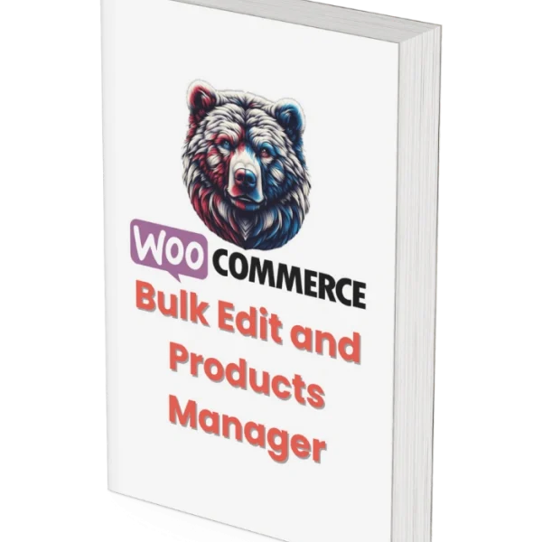 🐻 BEAR – WooCommerce Bulk Edit & Products Manager PRO 🛒⚙️ | Edit Thousands of Products in Minutes! 🚀