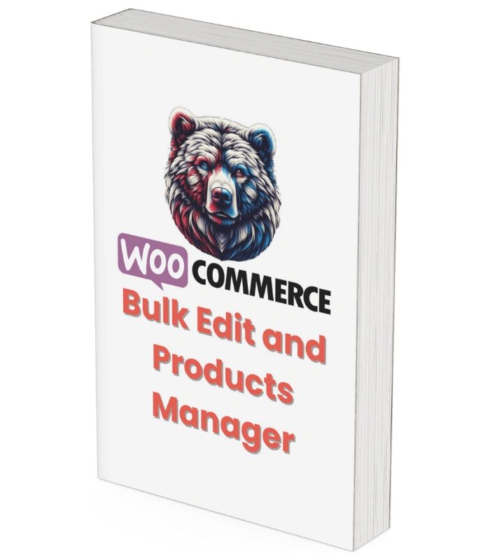 🐻 BEAR – WooCommerce Bulk Edit & Products Manager PRO 🛒⚙️ | Edit Thousands of Products in Minutes! 🚀